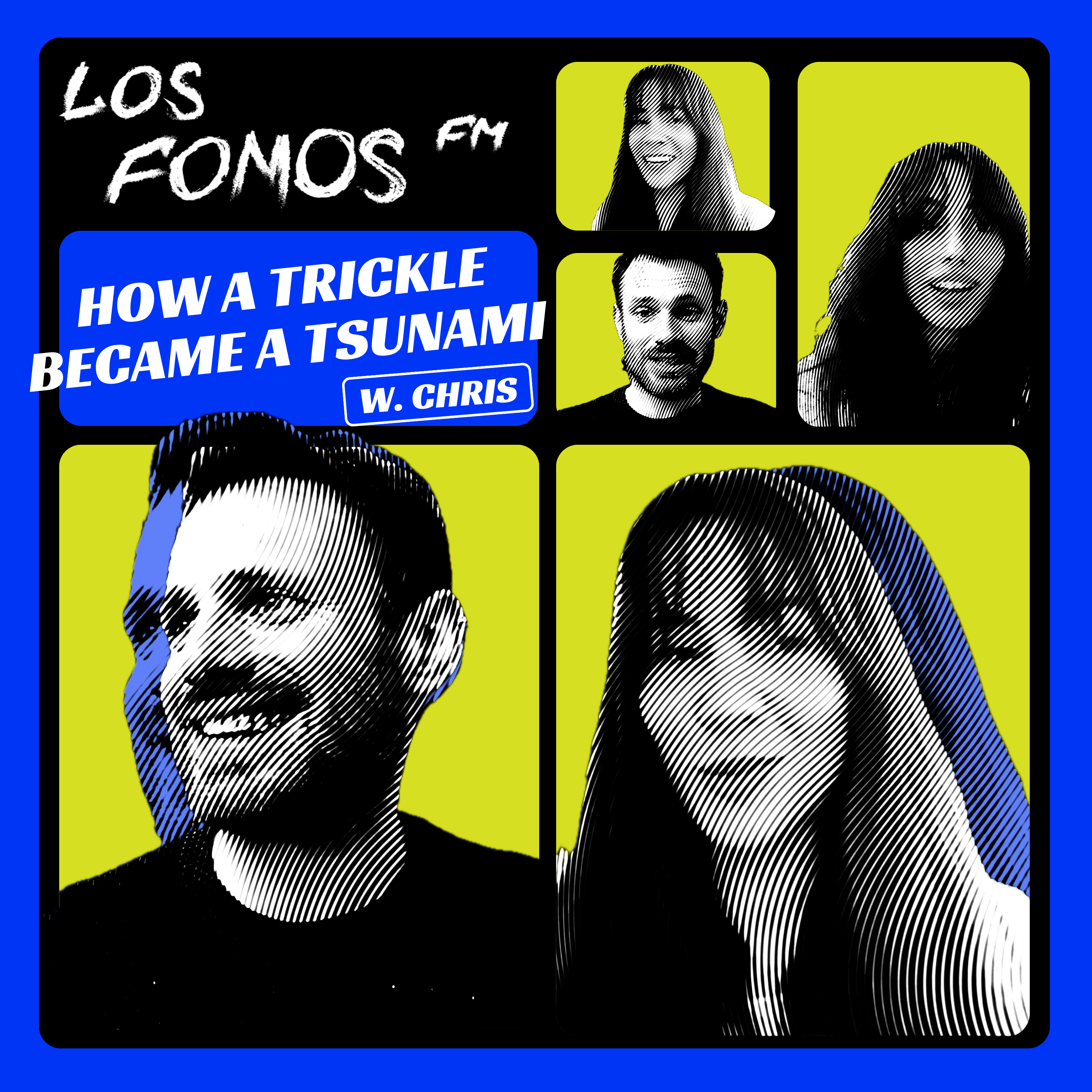 HOW A TRICKLE BECAME A TSUNAMI - CHRIS COCREATED IN LOS FOMOS 🍸