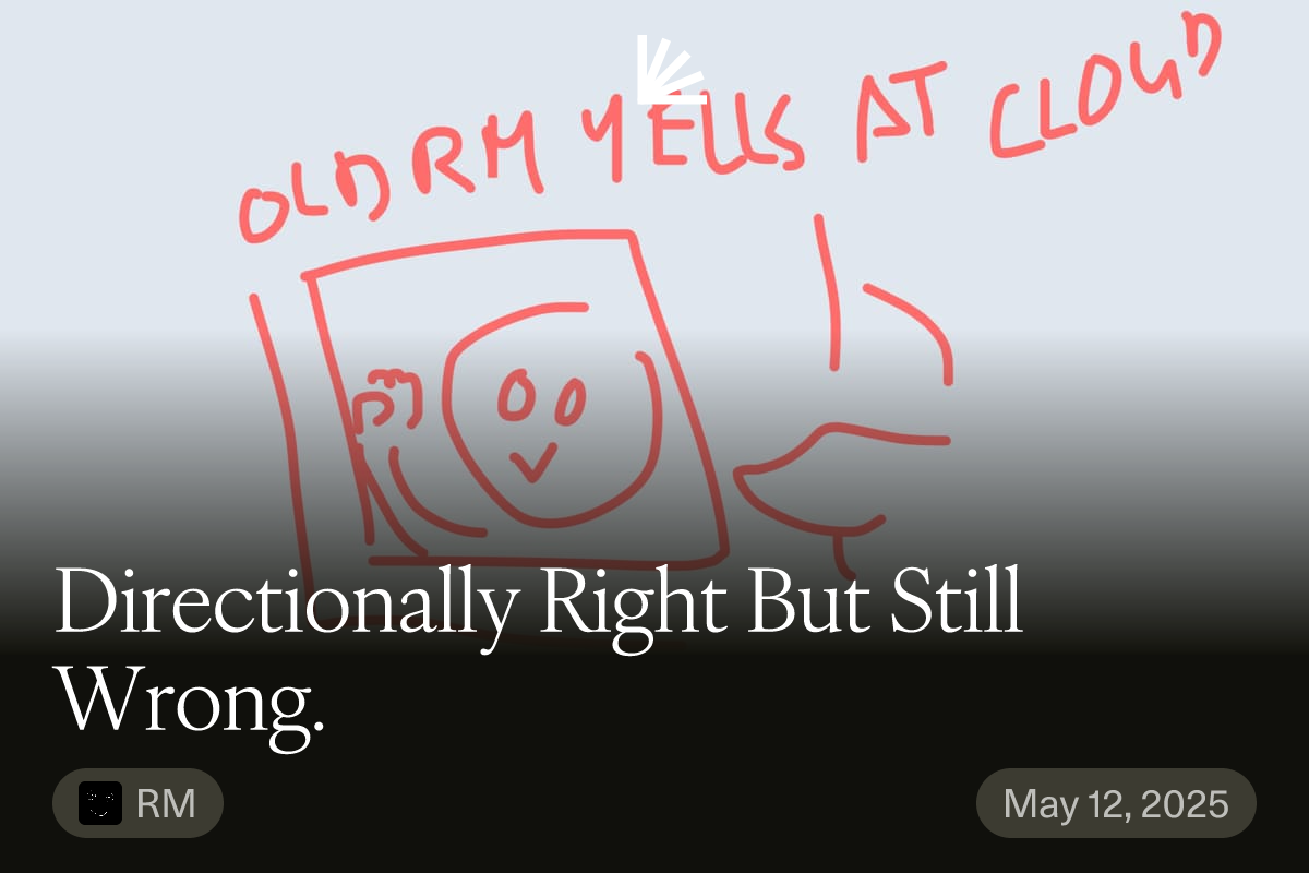 Directionally Right But Still Wrong. #0