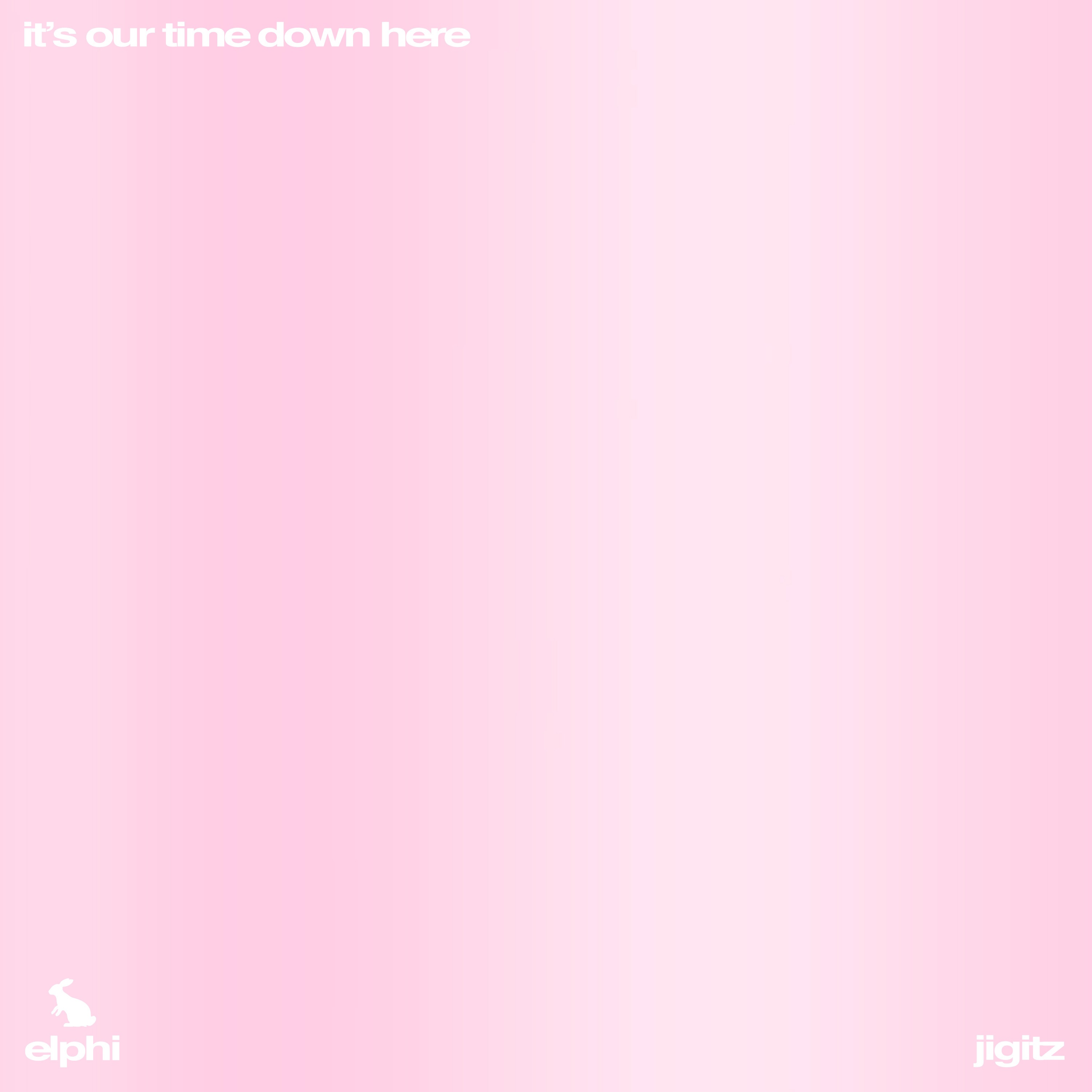 it's our time down here (with  Elphi) - Limited #61