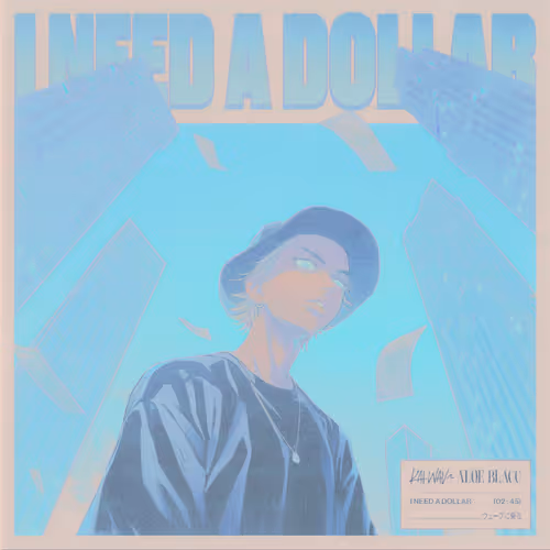I Need A Dollar (kai.wav x Aloe Blacc)