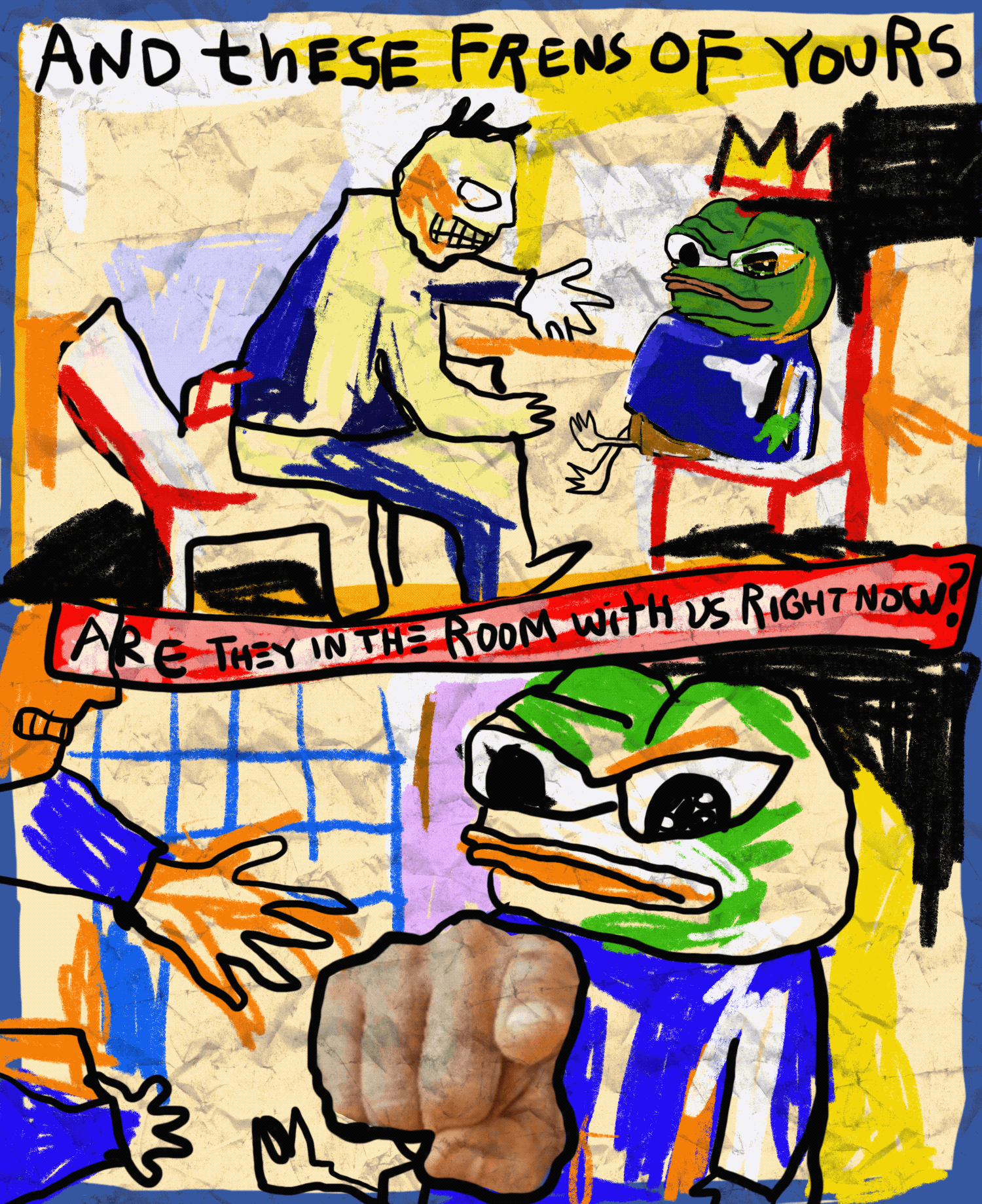 ALL THE FRENS IN THE ROOM