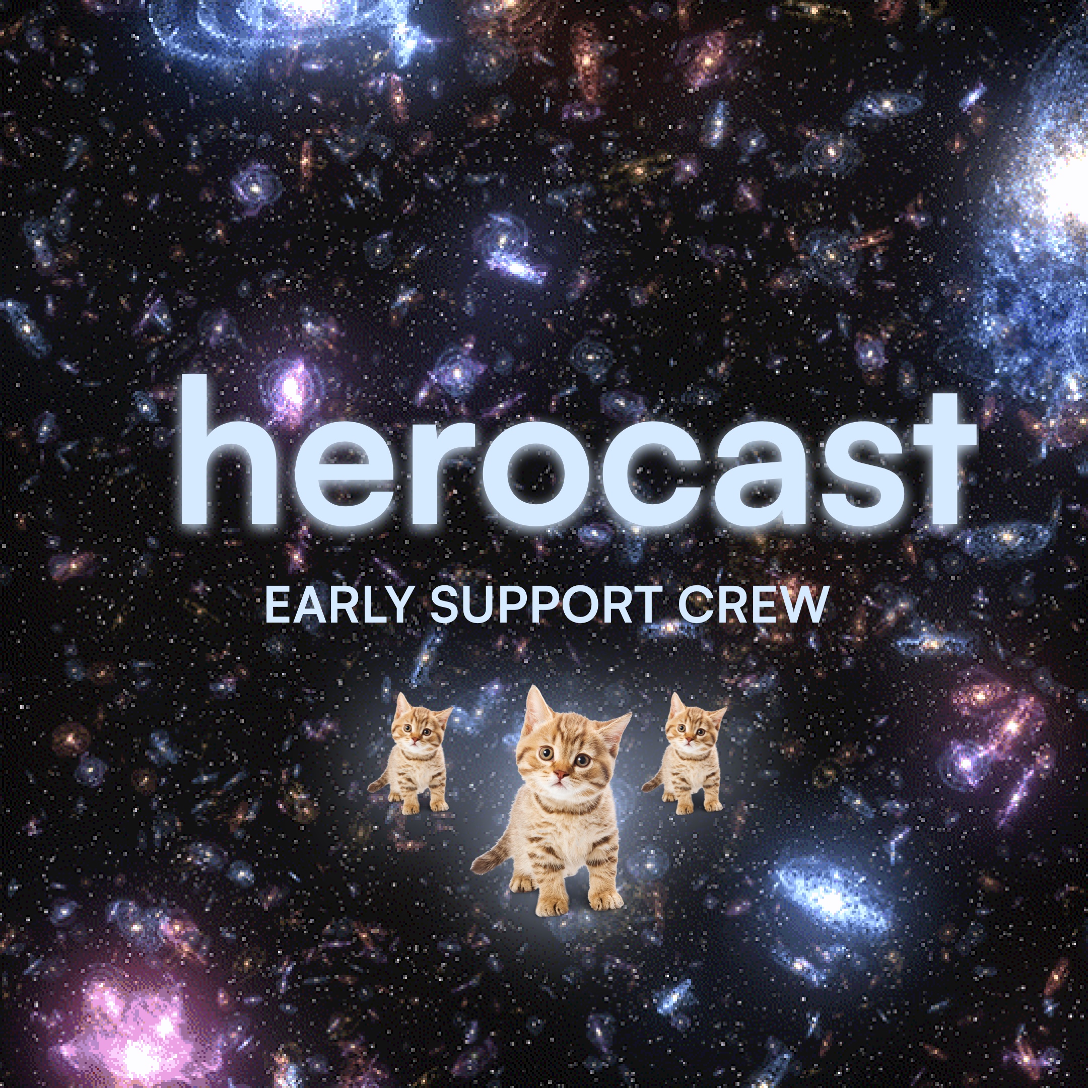 herocast Early Support Crew
