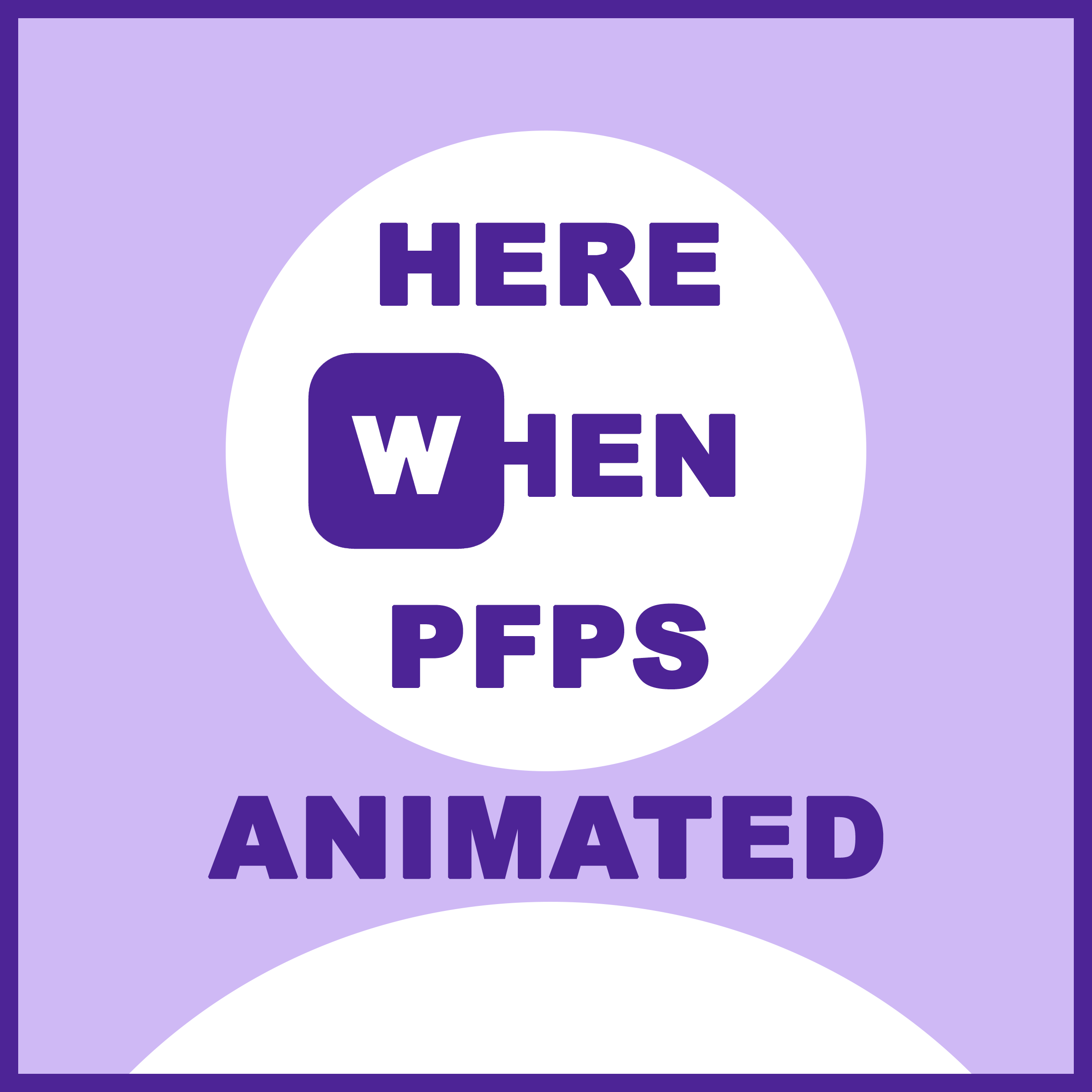 Here When PFPs Animated