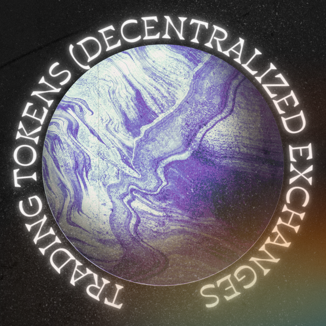 Trading Tokens (Decentralized Exchanges) Class 1
