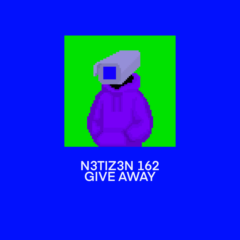 N3TIZ3N 162 GIVE AWAY.