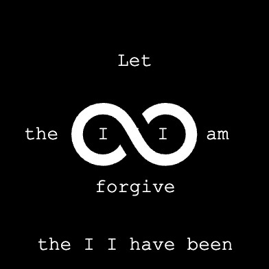 Let the I I am forgive the I I have been