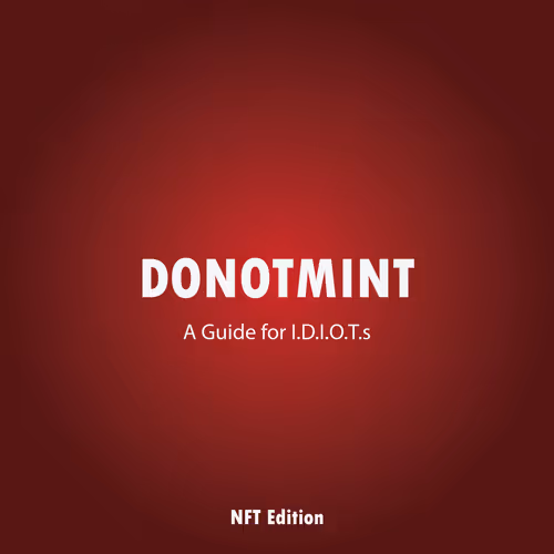 DONOTMINT - A Guide for I.D.I.O.T.s