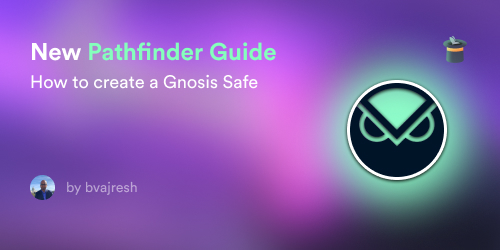 Tutorial: How to create a Gnosis Safe 2/500