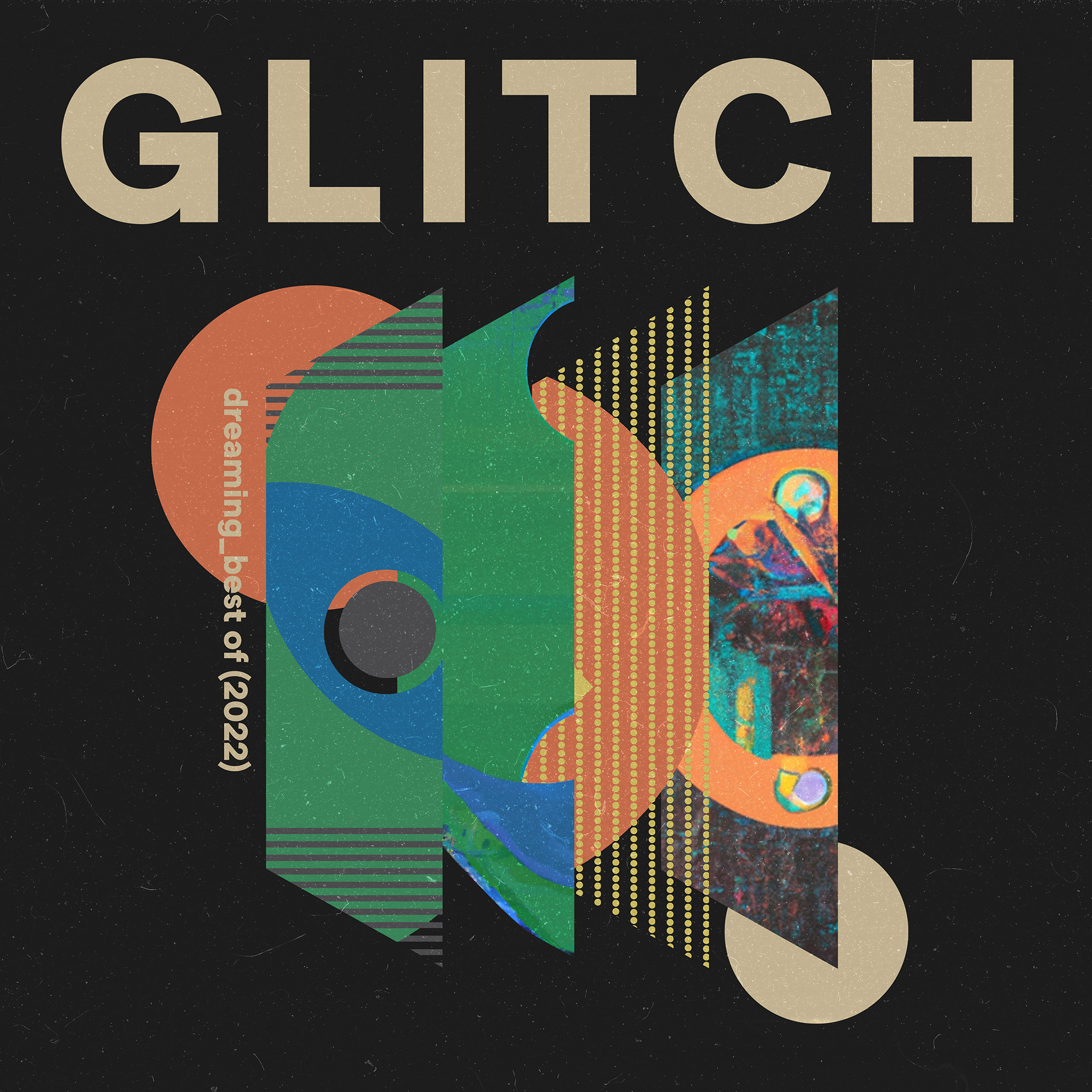 GLiTCH - dreaming_best of (2022)