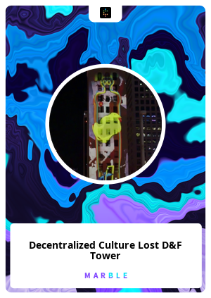 Decentralized Culture Lost D&F Tower