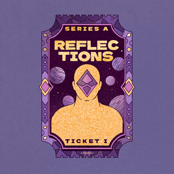 REFLECTIONS Ticket A-I