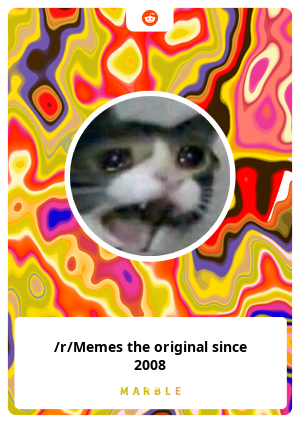/r/Memes the original since 2008