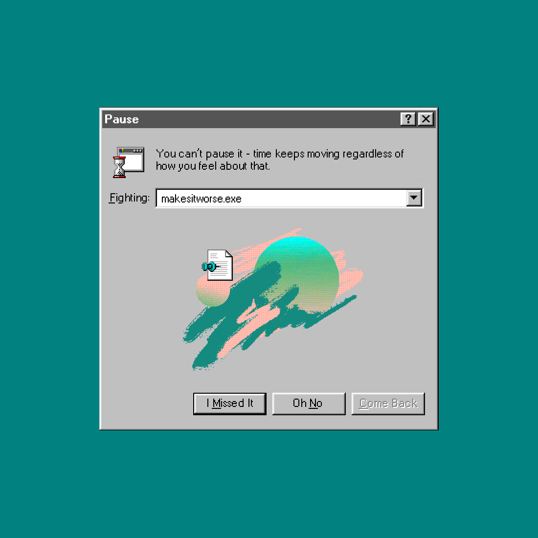 You Can't Pause Time