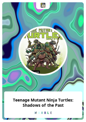 Teenage Mutant Ninja Turtles: Shadows of the Past