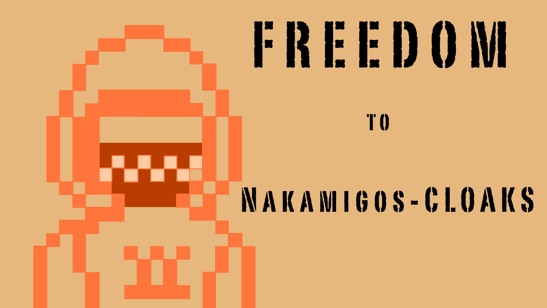 FREEDOM TO NAKAMIGOS-CLOAKS