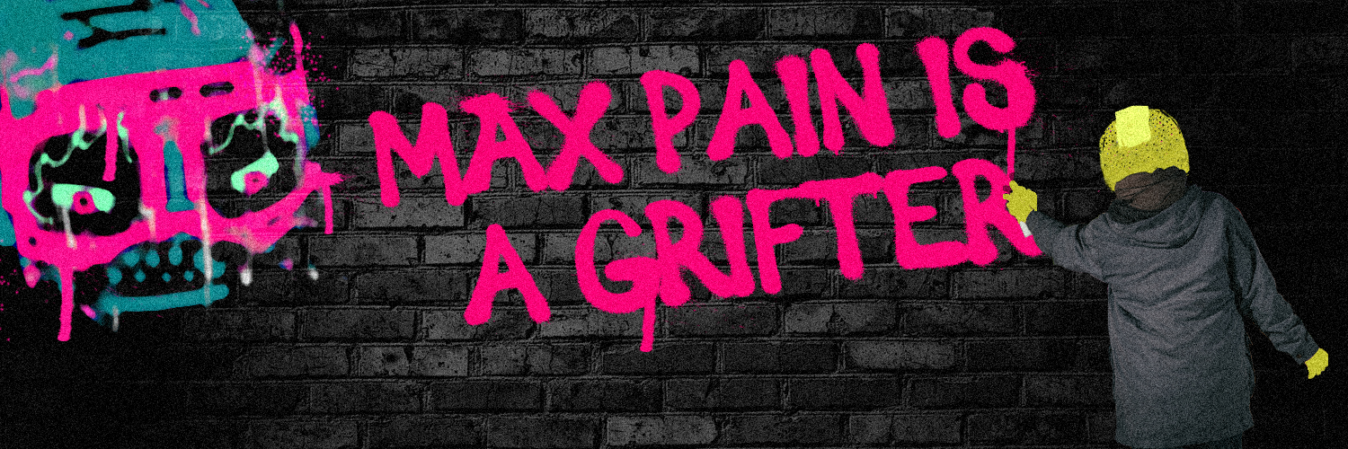 MAX PAIN IS A GRIFTER #4/10