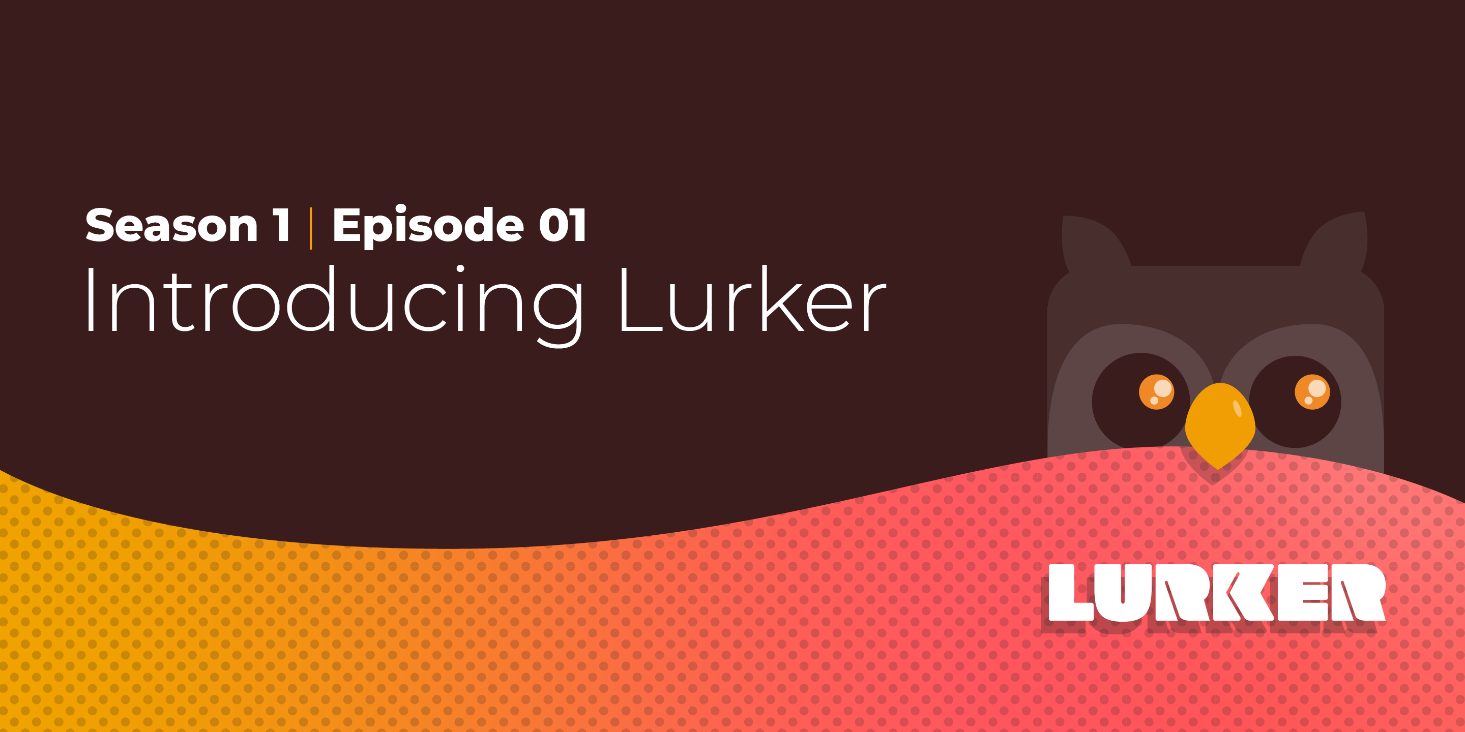 Introducing Lurker  8/500