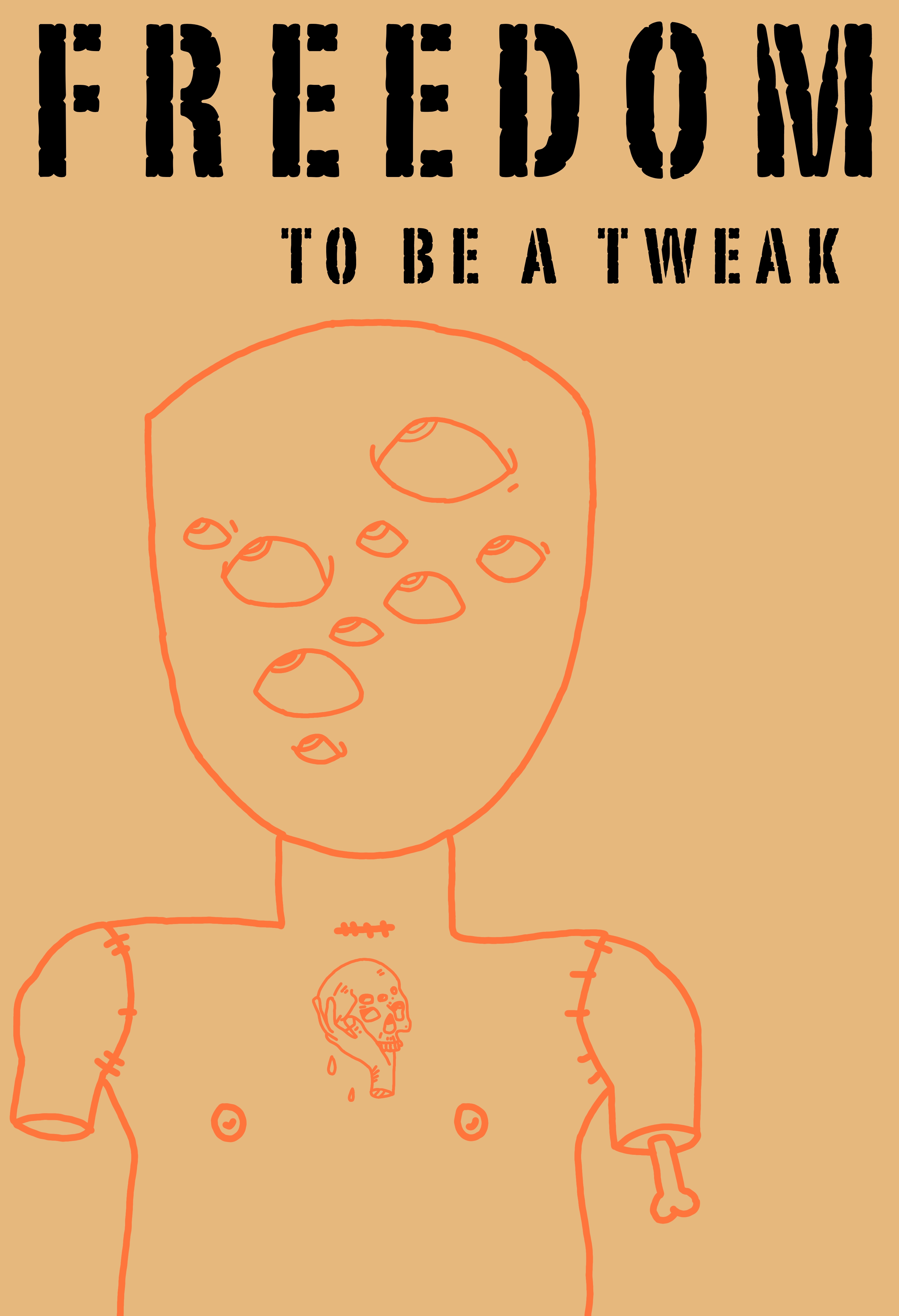 FREEDOM TO BE A TWEAK