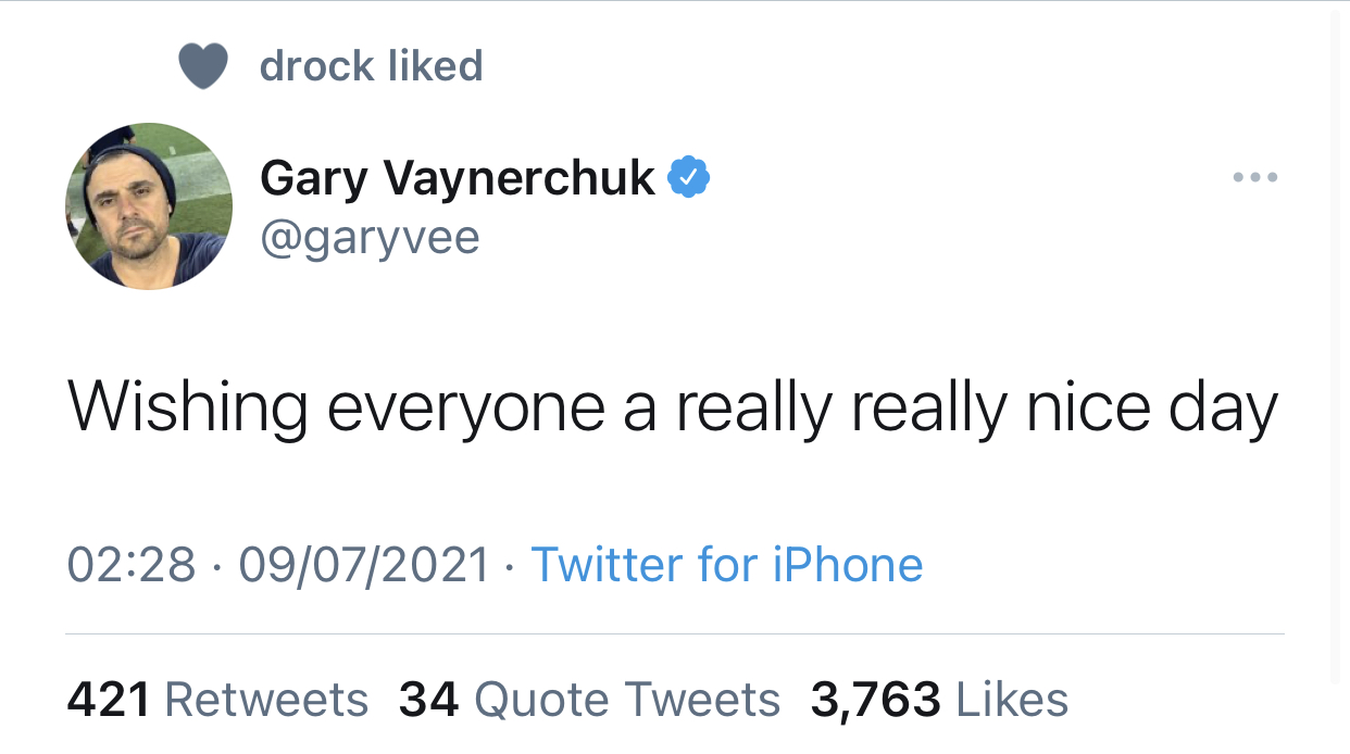 Gary Vee - Really really nice day. 9th July 2021