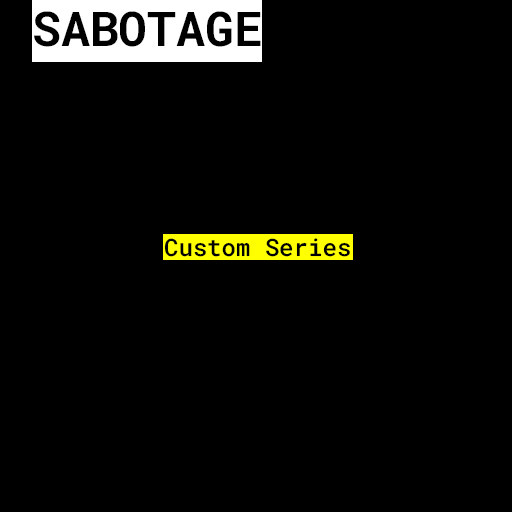 SABOTAGE #1006 - Custom Series