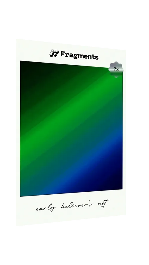 #468 Fragments Early Believers' NFT