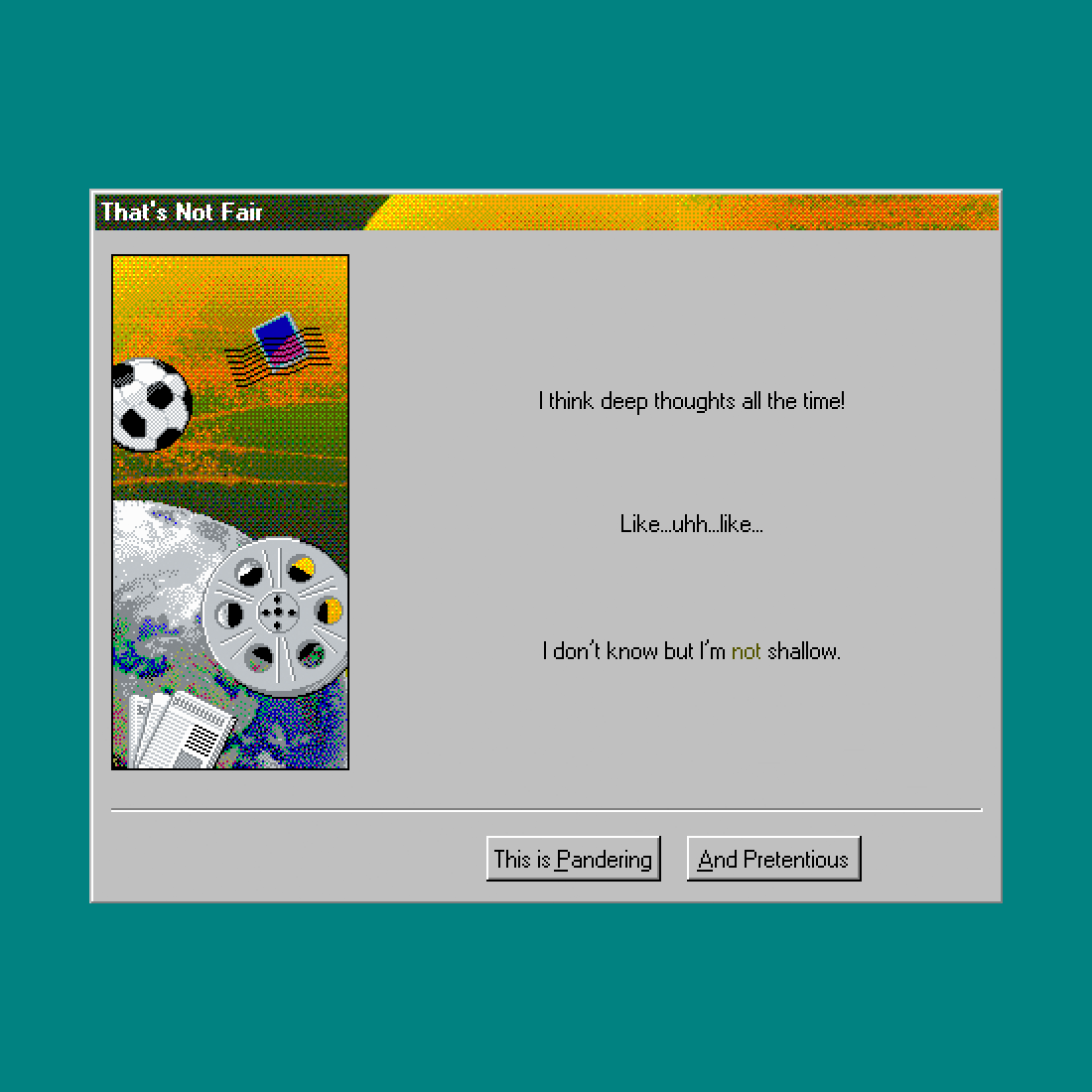 I Think Deep Thoughts All The Time!