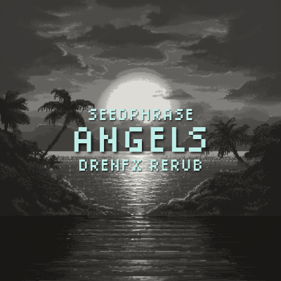SEEDPHRASE X LOVE:Hz - ANGELS (DRENFX RERUB)